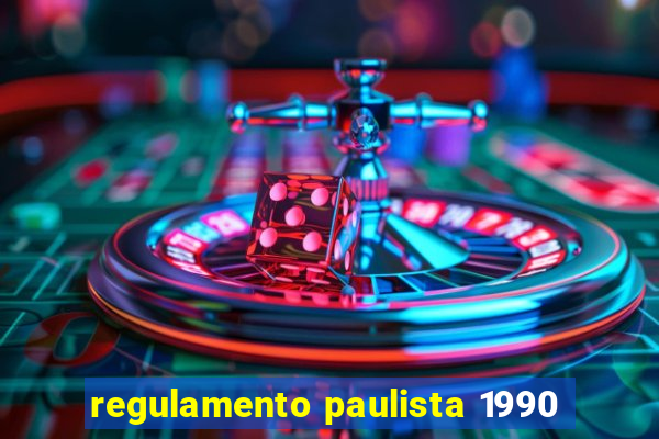 regulamento paulista 1990